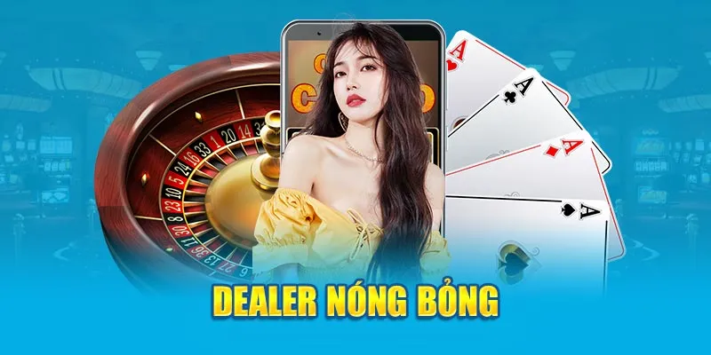 Dealer nóng bỏng