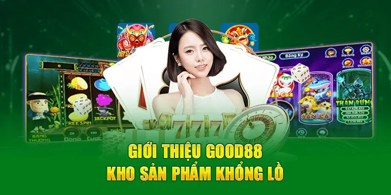Giới thiệu Good88 - Kho sản phẩm khổng lồ