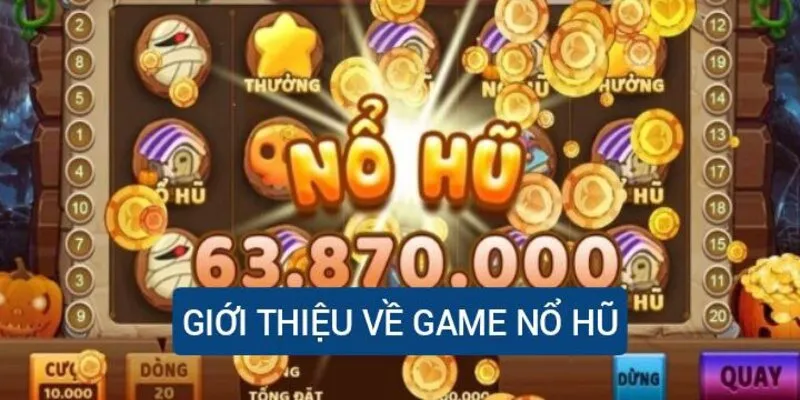 Giới thiệu về trò chơi nổ hũ hấp dẫn