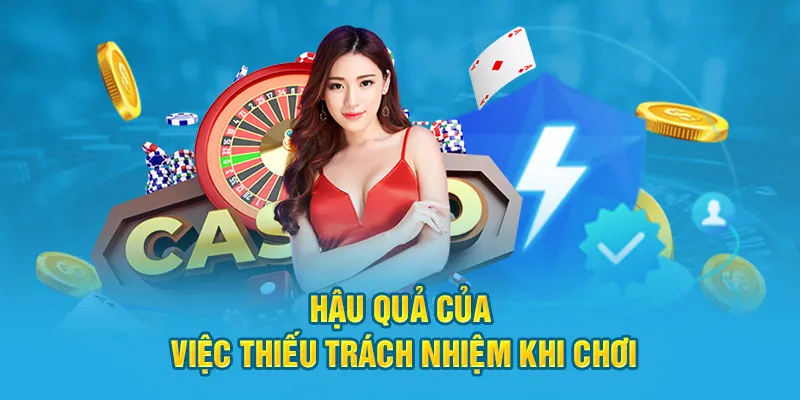 Hậu quả của việc thiếu trách nhiệm khi chơi