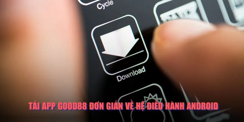 Các thao tác thực hiện tải về hệ điều hành Android