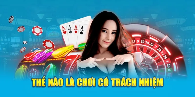 Thế nào là chơi có trách nhiệm