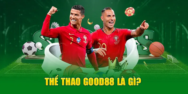 Thể thao Good88 là gì? 