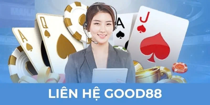Liên hệ Good88 bạn sẽ được hướng dẫn chi tiết khi gặp sự cố truy cập
